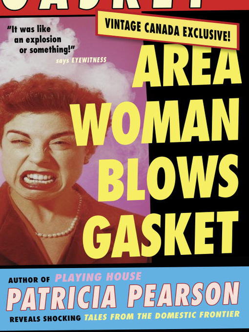 Title details for Area Woman Blows Gasket by Patricia Pearson - Available